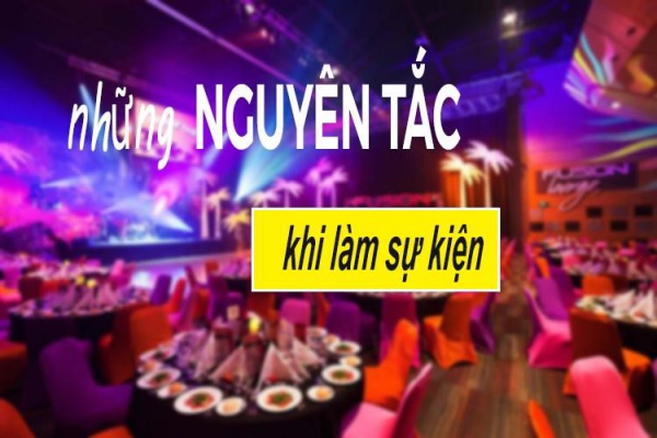 #6 nguyên tắc khi làm sự kiện mà ai cũng biết